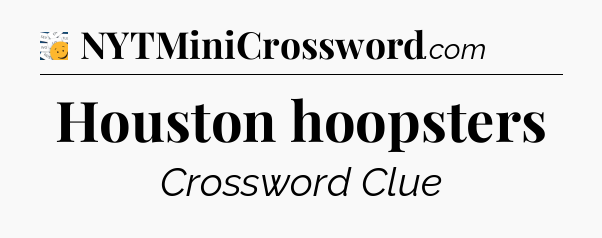 Houston hoopsters - 7 Little Words