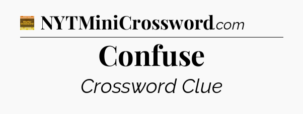 Confuse - Eugene Sheffer Crossword
