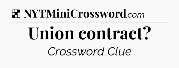 Solution: Union contract - NYT Crossword