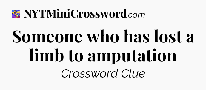 Someone who has lost a limb to amputation Codycross