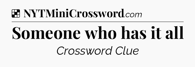 Solution: Someone who has it all - NYT Crossword