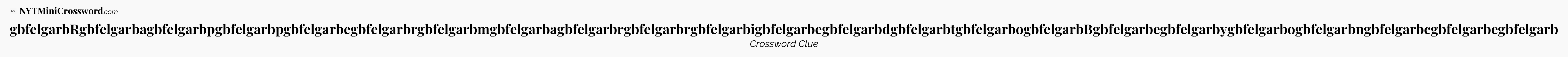 gbfelgarbRgbfelgarbagbfelgarbpgbfelgarbpgbfelgarbegbfelgarbrgbfelgarbmgbfelgarbagbfelgarbrgbfelgarbrgbfelgarbigbfelgarbegbfelgarbdgbfelgarbtgbfelgarbogbfelgarbBgbfelgarbegbfelgarbygbfelgarbogbfelgarbngbfelgarbcgbfelgarbegbfelgarb - WSJ Crossword