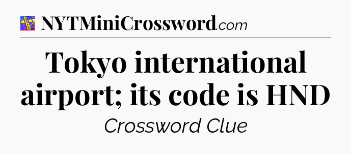 Tokyo international airport; its code is HND Codycross