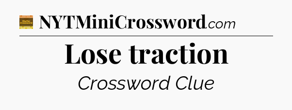 Lose traction crossword clue Eugene Sheffer