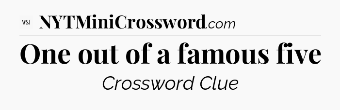 One out of a famous five - WSJ Crossword