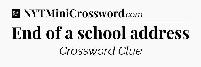 End of a school address - LA Times Crossword