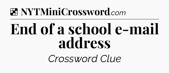 Solution: End of a school e-mail address - NYT Crossword