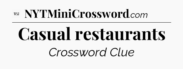 Casual restaurants - WSJ Crossword