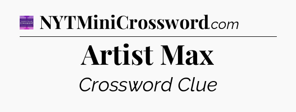 Artist Max - Thomas Joseph Crossword