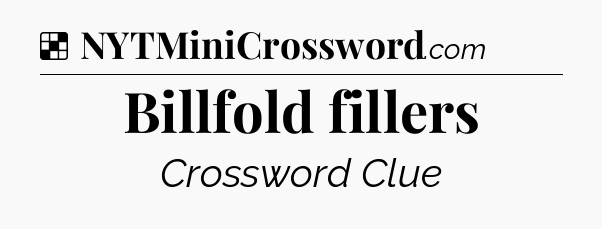 Solution: Billfold fillers - NYT Crossword