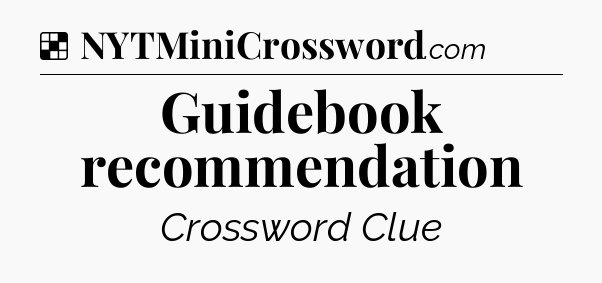 Solution: Guidebook recommendation - NYT Crossword