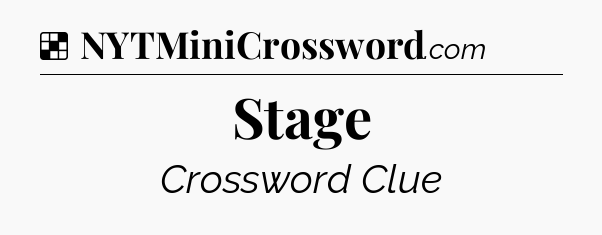 Solution: Stage - NYT Crossword