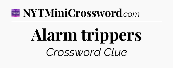 Alarm trippers - Thomas Joseph Crossword