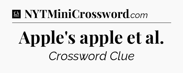 Apple's apple et al - LA Times Crossword