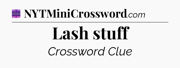Lash stuff - Thomas Joseph Crossword