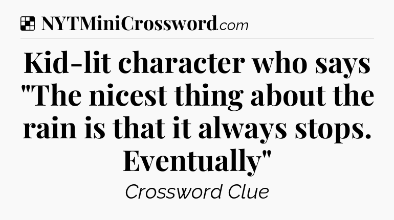 Solution: Kid-lit character who says 