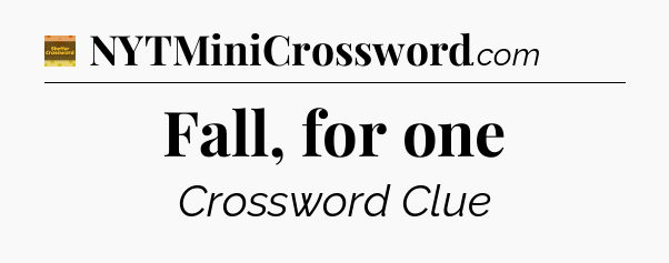 Fall, for one crossword clue Eugene Sheffer