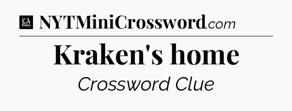 Kraken's home - LA Times Crossword