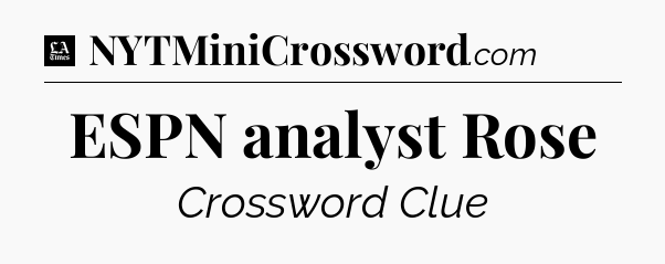 ESPN analyst Rose - LA Times Crossword