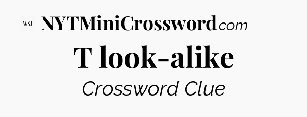 T look-alike - WSJ Crossword