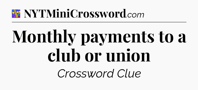 Monthly payments to a club or union Codycross