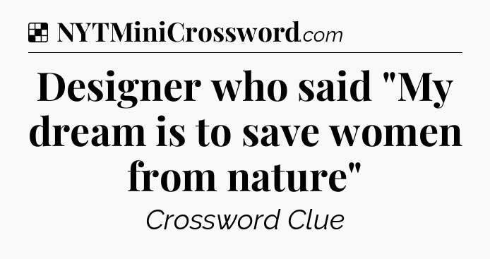 Solution: Designer who said 