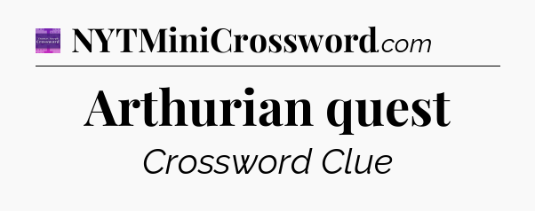 Arthurian quest - Thomas Joseph Crossword