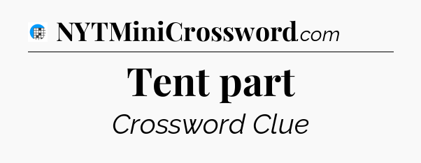 Tent part Crossword Clue
