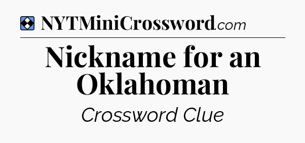 Solution: Nickname for an Oklahoman - NYT Mini Crossword