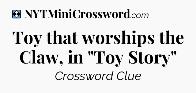 Solution: Toy that worships the Claw, in 