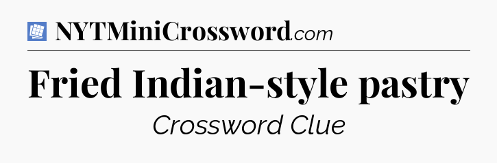 Fried Indian-style pastry Puzzle Page Crossword Clue