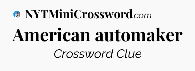 American automaker Crossword Clue