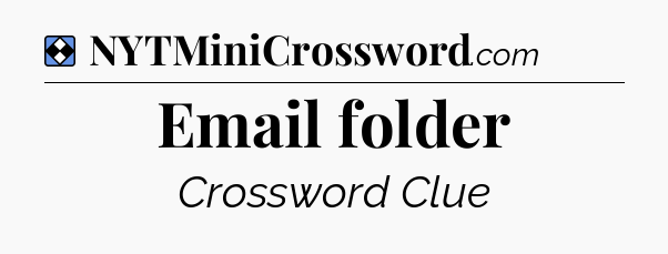 Solution: Email folder - NYT Mini Crossword