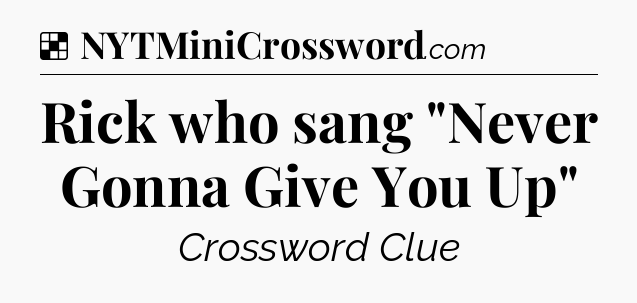 Solution: Rick who sang 