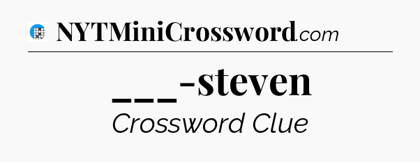 ___-steven Crossword Clue