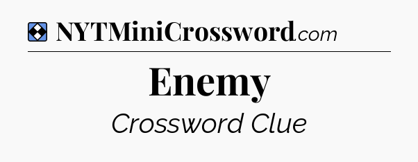 Solution: Enemy - NYT Mini Crossword