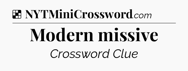 Solution: Modern missive - NYT Crossword