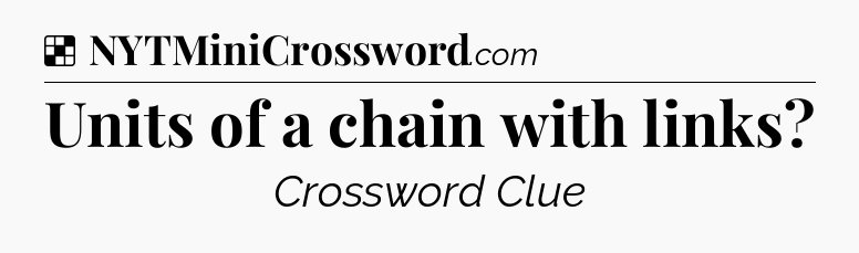 Solution: Units of a chain with links - NYT Crossword