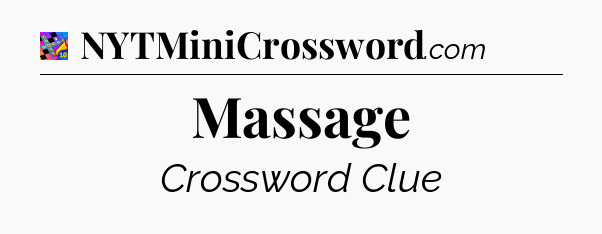 Massage Crossword Clue