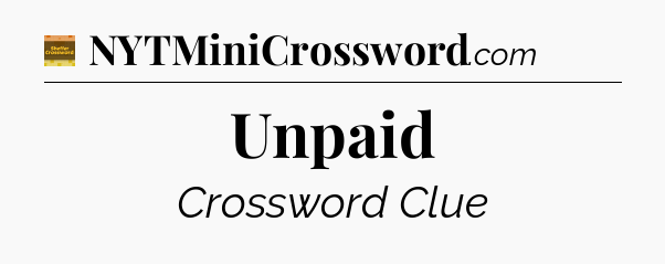 Unpaid - Eugene Sheffer Crossword