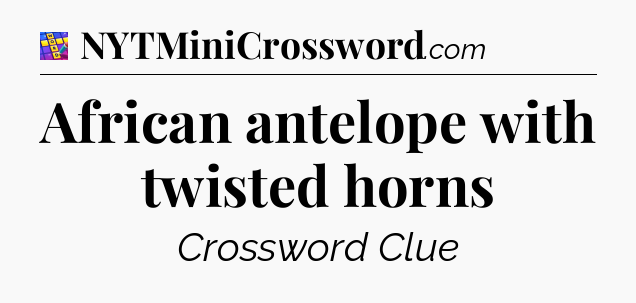 African antelope with twisted horns Codycross