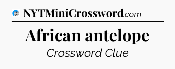 African antelope Crossword Clue