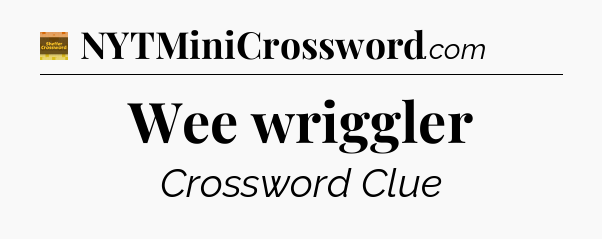 Wee wriggler - Eugene Sheffer Crossword