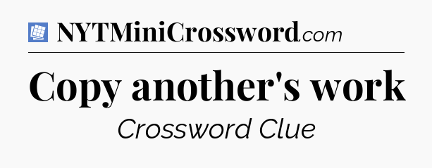 Copy another's work Puzzle Page Crossword Clue