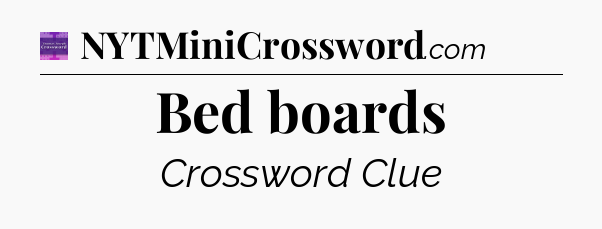 Bed boards - Thomas Joseph Crossword