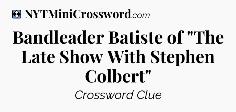 Solution: Bandleader Batiste of 