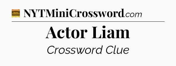 Actor Liam - Eugene Sheffer Crossword