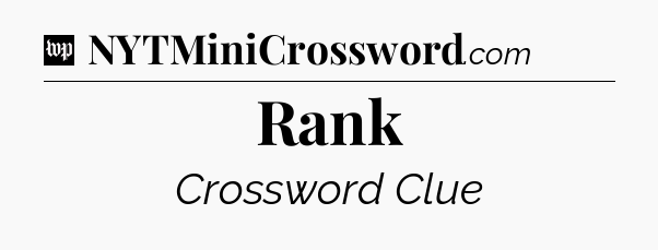 Rank Crossword Clue