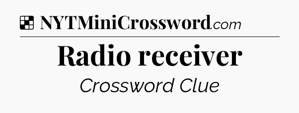 Solution: Radio receiver - NYT Crossword