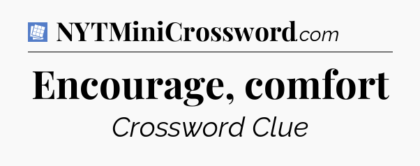 Encourage, comfort Puzzle Page Crossword Clue